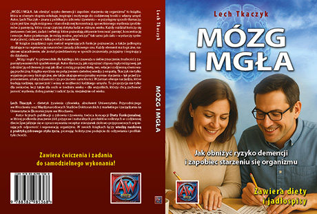 MÓZG I MGŁA. Jak obniżyć ryzyko demencji i zapobiec starzeniu się organizmu